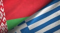 Belarus and Greece two flags textile cloth, fabric texture