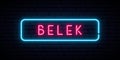 Belek neon sign. Bright light signboard.