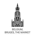 Belgium, Bruges, The Markt travel landmark vector illustration