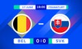 Belgium vs Slovakia Match Design Element. Flags Icons with transparency isolated on blue background. Football Championship