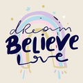 BELIEVE, DREAM, LOVE. Modern calligraphy quote line script words- believe, dream, shine. Hand drawn modern cursive font