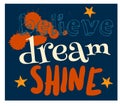 Believe dream shine typography for kids