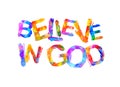 Believe in god. Triangular letters Royalty Free Stock Photo