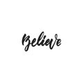 Believe - hand drawn October Breast Cancer Awareness Month lettering phrase isolated on white background. Brush ink