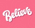 Believe hand written lettering