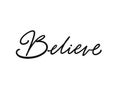 Believe lettering phrase. Inspirational Christmas saying. Motivational quote. Isolated on white background. Minimalist