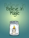 Believe in magic candle in the jar poster. Candle light inside the bottle