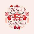 Believe In The Magic Of Christmas Message Text with Xmas Elements Decorated Royalty Free Stock Photo