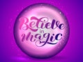 Believe in magic lettering. Purple crystal ball. Vector illustration for card Royalty Free Stock Photo