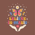 Believe in magic lettering quote. Retro daisies.