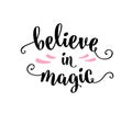 Believe in magic, lettering text sign illustration isolated on white