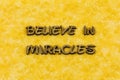 Believe miracle dream faith spiritual joy healing miracles