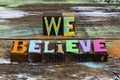 Believe positive belief trust honesty work together success Royalty Free Stock Photo