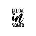 believe in santa black letter quote