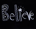 Believe written in chalk