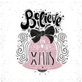 Believe in X mas- Christmas typographic poster, greeting card, print. Winter holiday saying.Hand lettering inside Christmas bell. Royalty Free Stock Photo