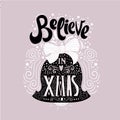 Believe in X mas- Christmas typographic poster, greeting card, print. Winter holiday saying.Hand lettering inside Christmas bell. Royalty Free Stock Photo