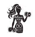 Believe you can do more. Motivational vector lettering illustration. Black female silhouette with dumbbells.