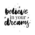 Believe that you can typographical poster. Hand drawn inspirational quote slogan Royalty Free Stock Photo