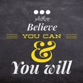 Believe you can and you will - Motivational and inspirational quote