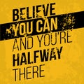 Believe you can and you are halfway there Royalty Free Stock Photo