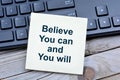 Believe you can and you will on notes Royalty Free Stock Photo