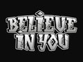 Believe in you word graffiti style letters.Vector hand drawn doodle cartoon logo illustration.Funny cool believe in you