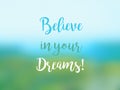 Believe in your dreams inspirational quote card