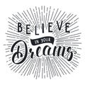 Believe your dreams lettering