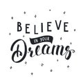 Believe your dreams lettering