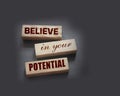 Believe in Your Potential word on wooden blocks. business or career concept Royalty Free Stock Photo