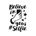 Believe in your selfie funny poster. Vector vintage illustration.