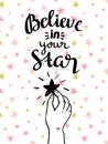 believe in your star! - hand drawn inspiring poster.