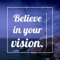 Believe in your vision motivational poster