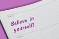 Believe in yourself diary reminder appointment open on desk