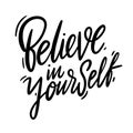 Believe in yourself hand drawn vector lettering. Isolated on white background Royalty Free Stock Photo