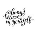 always believe in yourself handwritten positive inspirational quote Royalty Free Stock Photo