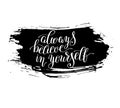 always believe in yourself handwritten positive inspirational qu Royalty Free Stock Photo