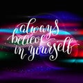 always believe in yourself handwritten positive inspirational quote brush typography Royalty Free Stock Photo