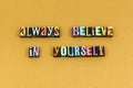 Believe yourself hope joy invest typography