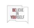 believe in yourself message sign concept