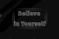 Believe in Yourself Motivational Framed Typography Royalty Free Stock Photo