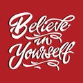 Believe in yourself quote motivational poster typography card