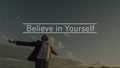 Believe in yourself Royalty Free Stock Photo