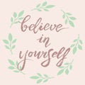 Believe in yourself typography card. Handwritten brush calligraphy phrase. Motivational quote for postcard, t-shirt print, cover Royalty Free Stock Photo
