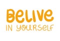 Belive in yourself lettering vector design