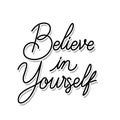 Belive in yourself lettering on white background