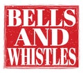 BELLS AND WHISTLES, text on red stamp sign