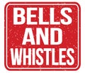 BELLS AND WHISTLES, text written on red stamp sign