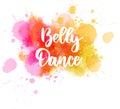 Belly dance lettering on watercolor splash